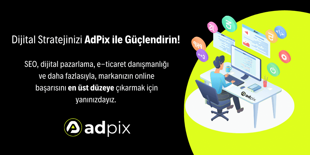 E-Ticaretin Gücünü Artırmak: AdPix ile Başarılı Bir Dijital Strateji
