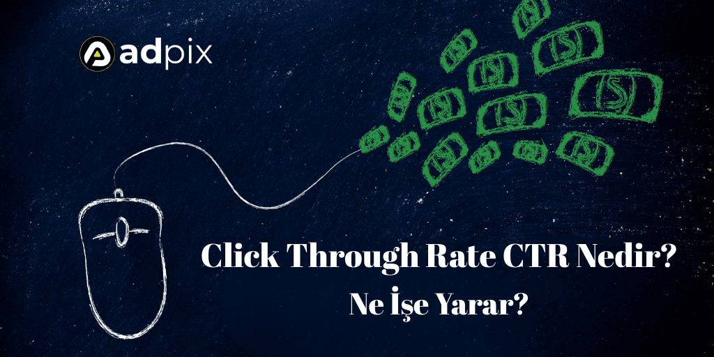 Click Through Rate CTR Nedir? Ne İşe Yarar?