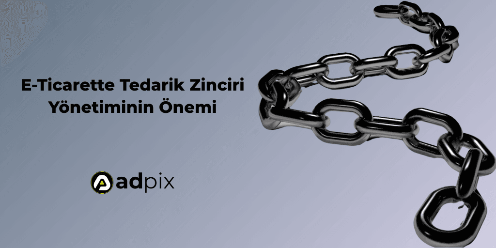 E-Ticaret Tedarik Zinciri Yönetimi