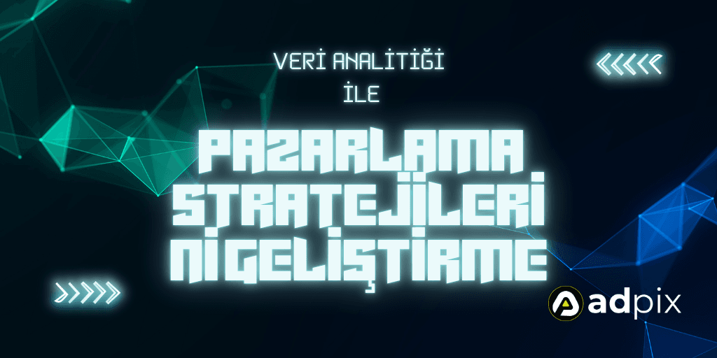 E-Ticaret Veri Analitiği Kullanımı: Satışlarınızı Artırmanın Yolları