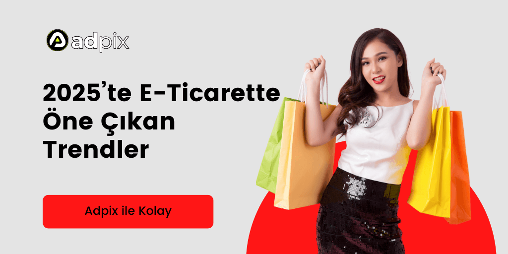 E-Ticarette 2025’te En Çok Satan Ürünler ve Trendler
