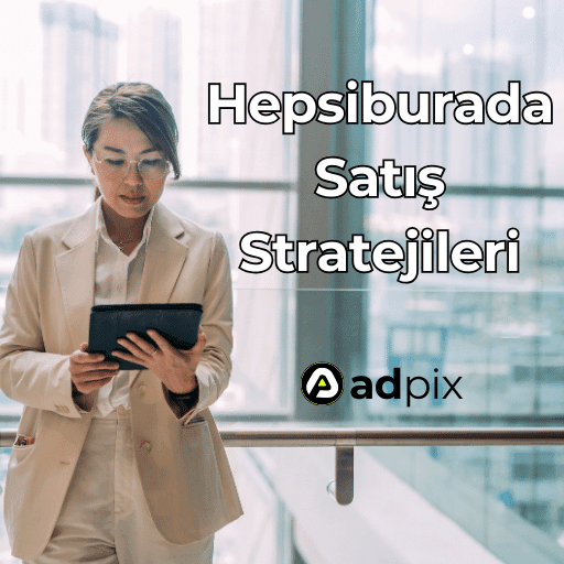 Hepsiburada Satış Stratejileri