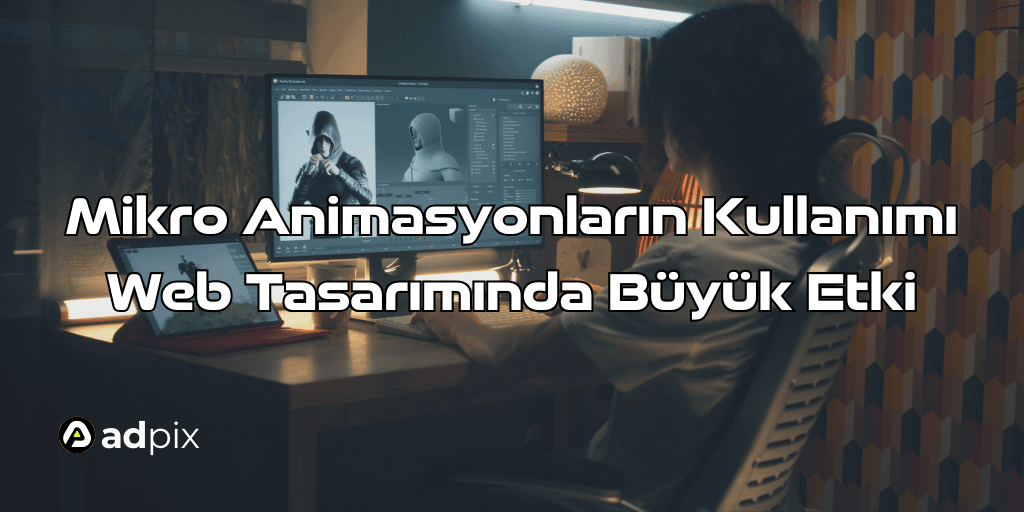 Mikro Animasyonların Kullanımı: Web Tasarımında Büyük Etki