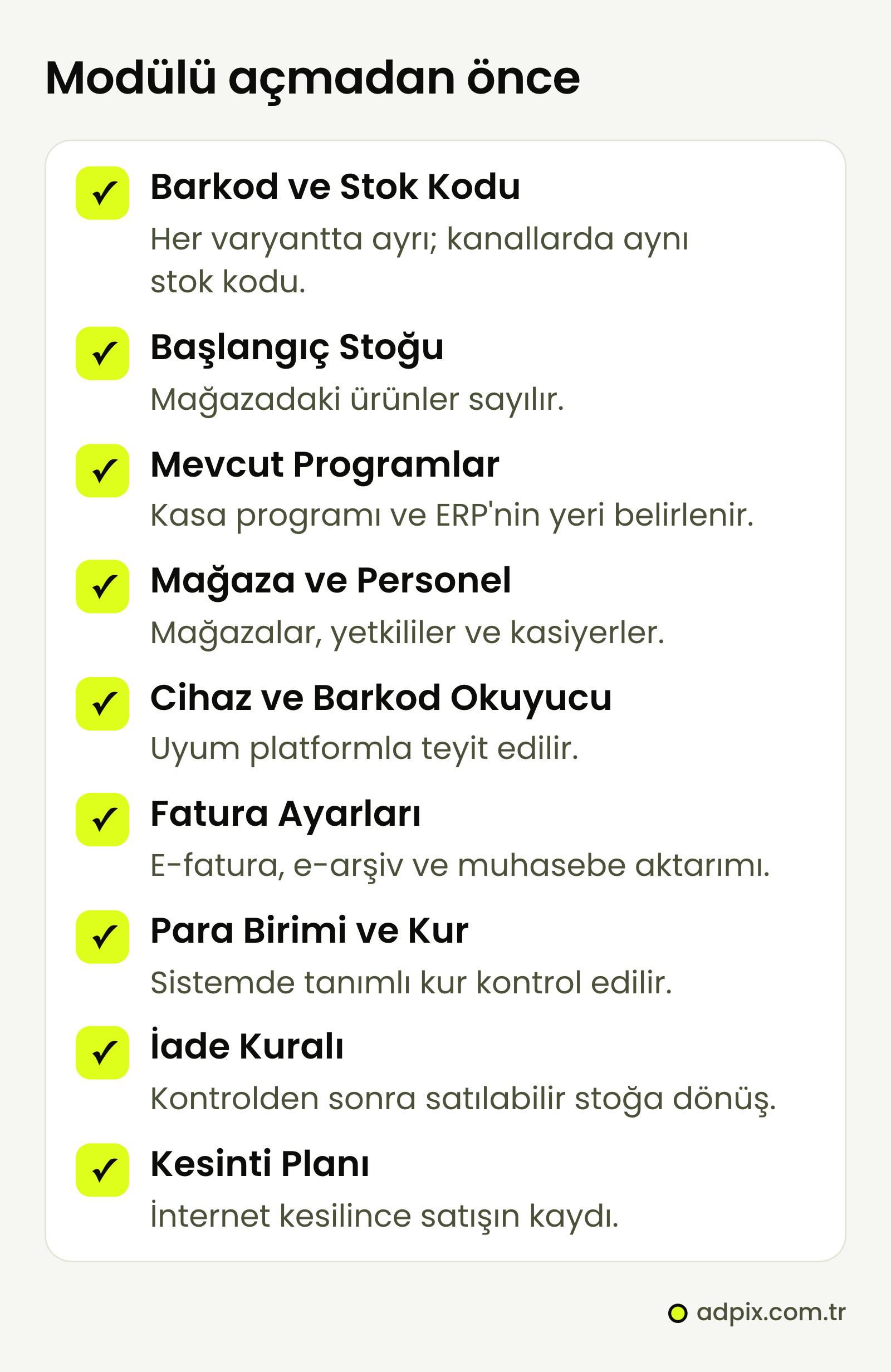 Perakende satış modülünü açmadan önce dokuz hazırlık: barkod ve stok kodu, başlangıç sayımı, mevcut kasa programı ve ERP, mağaza ve personel listesi, cihaz ve barkod okuyucu, fatura ayarları, para birimi ve kur, iade kuralı ve internet kesintisi planı.