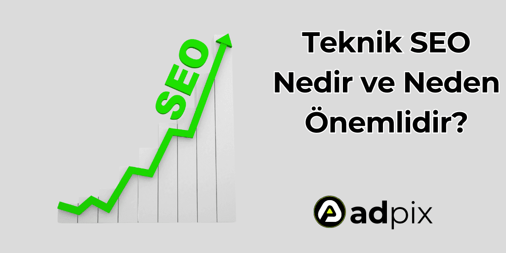 Teknik SEO Nedir ve Neden Önemlidir?