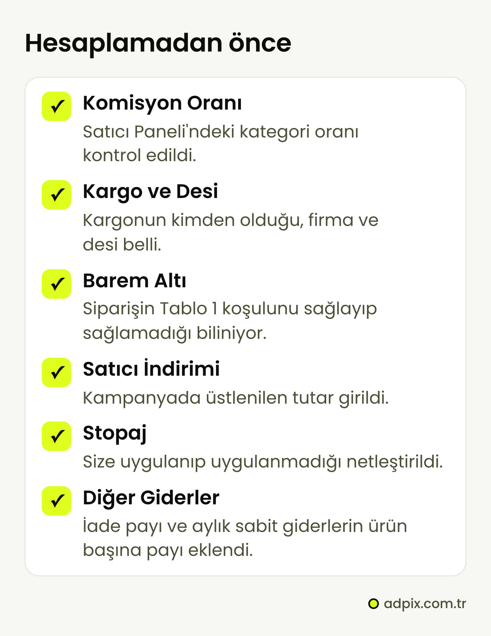 Trendyol kâr hesabından önceki kontrol listesi: Satıcı Paneli'ndeki komisyon oranı, kargonun kimden olduğu ve paketin desisi, barem altında Tablo 1 koşulu, satıcının üstlendiği indirim, stopajın size uygulanıp uygulanmadığı ve iade payı ile aylık sabit giderlerin ürün başına payı.