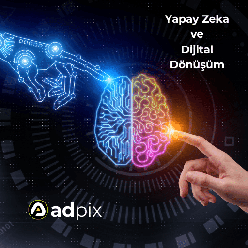 Yapay Zeka ve Dijital Dönüşüm