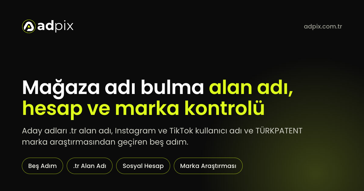 Mağaza adı seçerken alan adı, sosyal medya hesabı ve marka araştırması kontrolünü anlatan AdPix kapak görseli