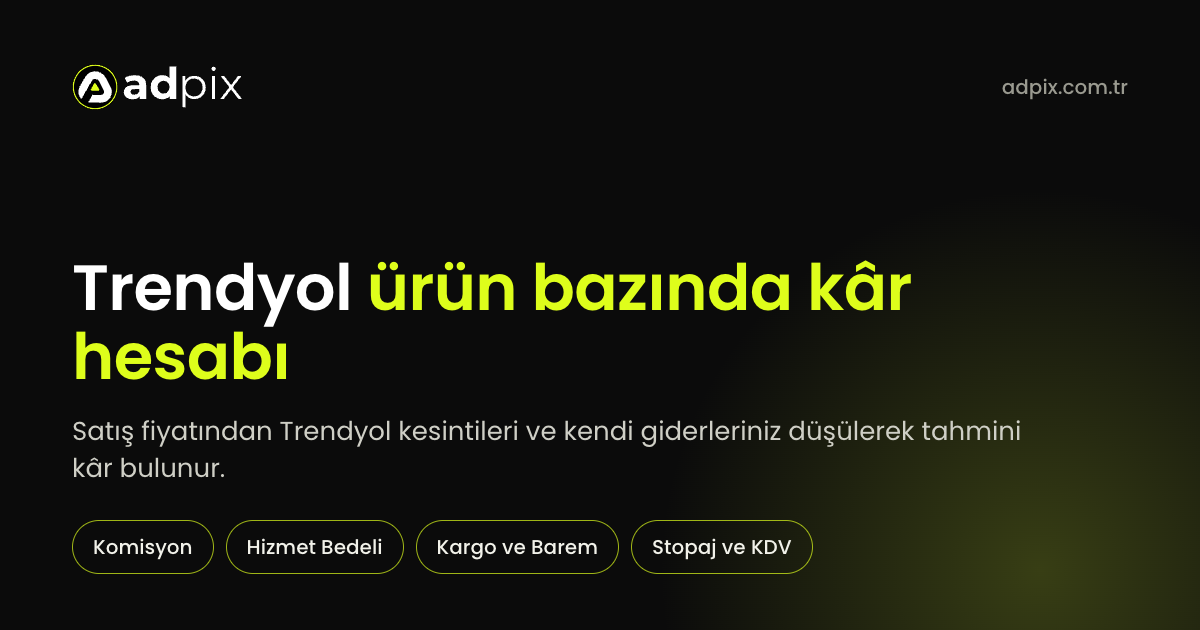 Trendyol'da ürün bazında kâr hesabını anlatan AdPix kapak görseli