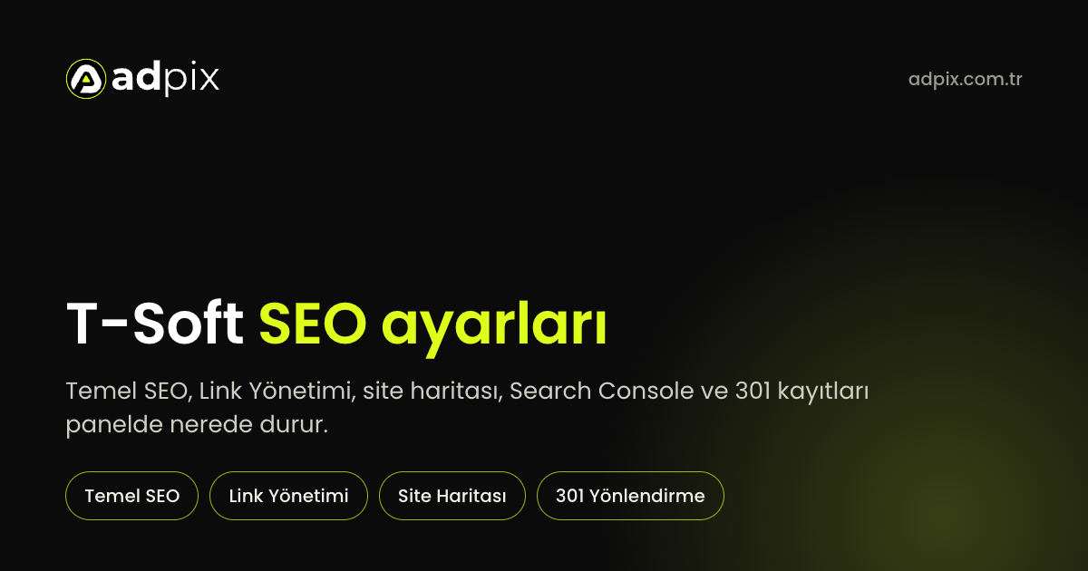 T-Soft panelinde SEO ayarlarının yapıldığı ekranları anlatan AdPix kapak görseli