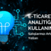 E-Ticaret Veri Analitiği Kullanımı Satışlarınızı Artırmanın Yolları